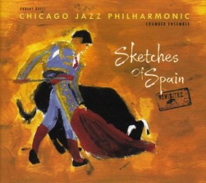 CHICAGO JAZZ PHILHARMONIC - Sketches Of Spain [Revisited] cover 